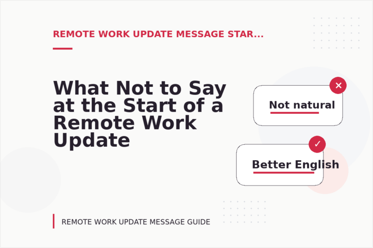 What Not to Say at the Start of a Remote Work Update Message What Not to Say at the Start of a Remote Work Update Message