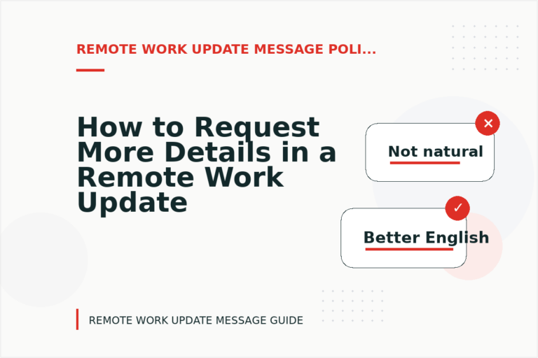 How to Request More Details in a Remote Work Update Message How to Request More Details in a Remote Work Update Message