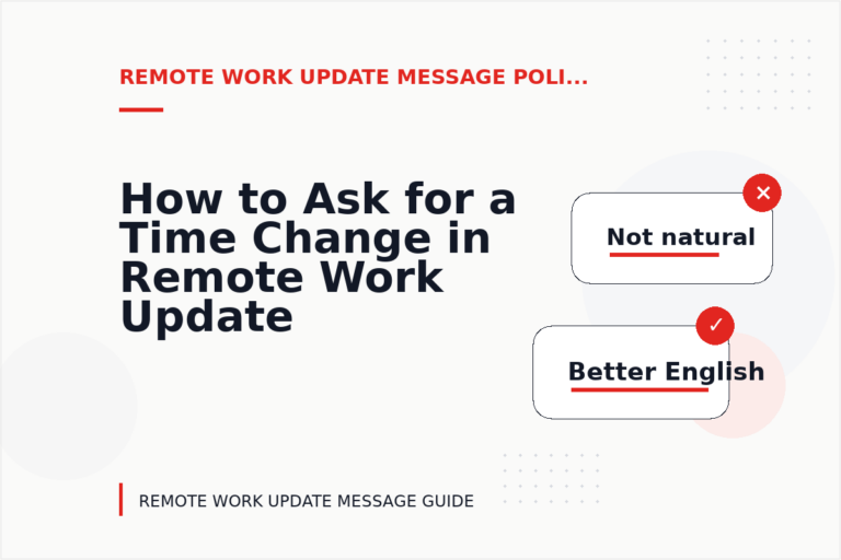 How to Ask for a Time Change in Remote Work Update Message English