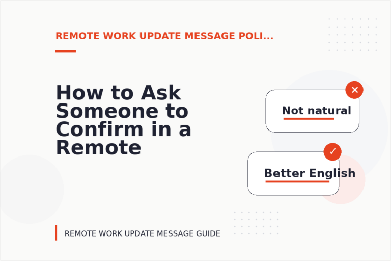 How to Ask Someone to Confirm in a Remote Work Update Message How to Ask Someone to Confirm in a Remote Work Update Message