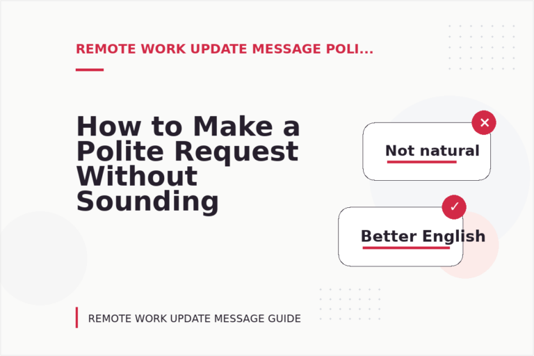 How to Make a Polite Request Without Sounding Demanding in Remote Work Update Message English How to Make a Polite Request Without Sounding Demanding in Remote Work Update Message English