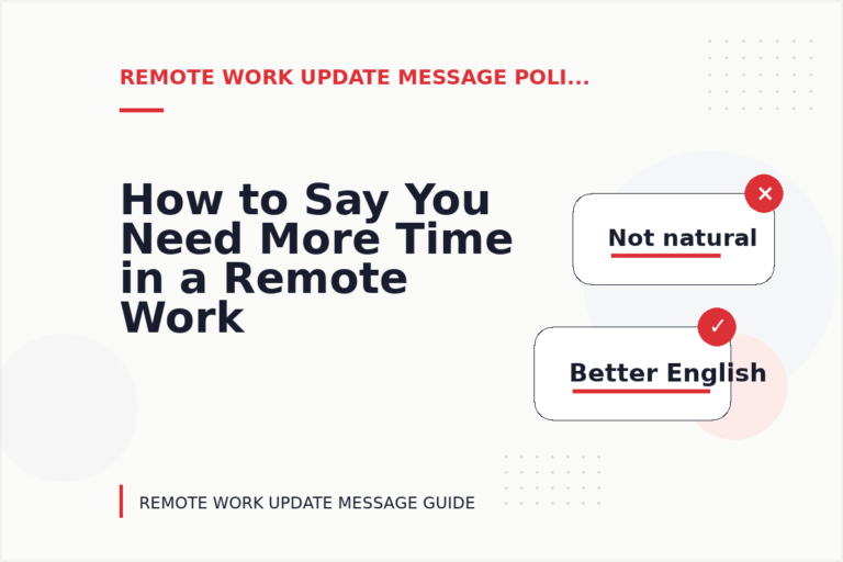 How to Say You Need More Time in a Remote Work Update Message How to Say You Need More Time in a Remote Work Update Message