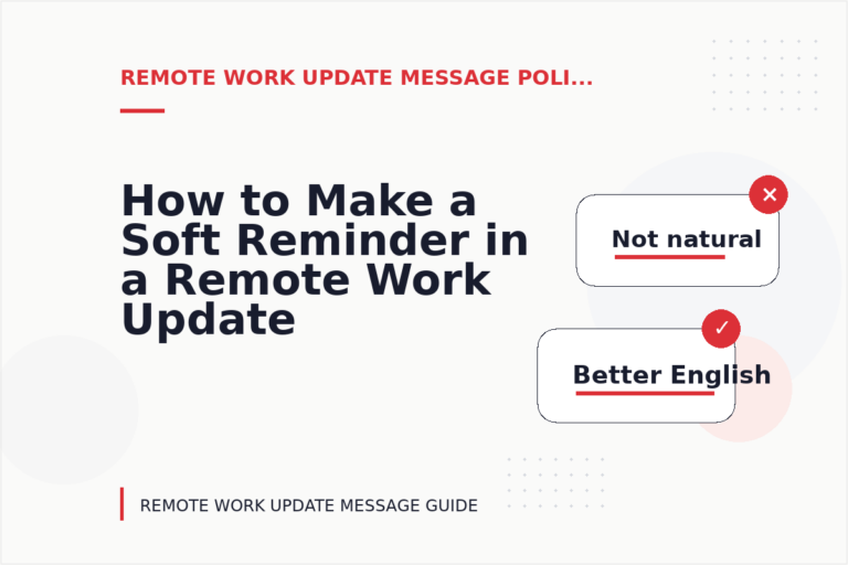 How to Make a Soft Reminder in a Remote Work Update Message How to Make a Soft Reminder in a Remote Work Update Message