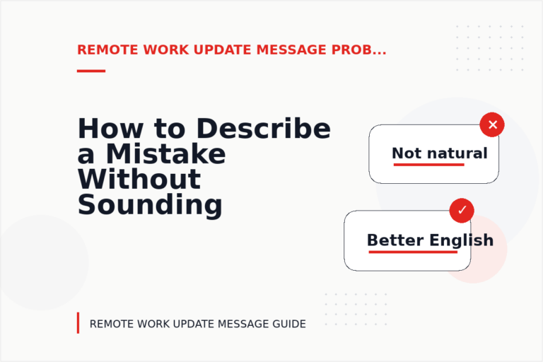 How to Describe a Mistake Without Sounding Rude in Remote Work Update Message English How to Describe a Mistake Without Sounding Rude in Remote Work Update Message English