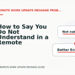 How to Say You Do Not Understand in a Remote Work Update Message
