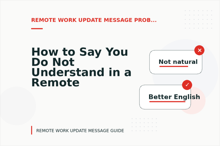 How to Say You Do Not Understand in a Remote Work Update Message