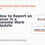 How to Report an Issue in a Remote Work Update Message