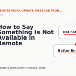 How to Say Something Is Not Available in Remote Work Update Message English