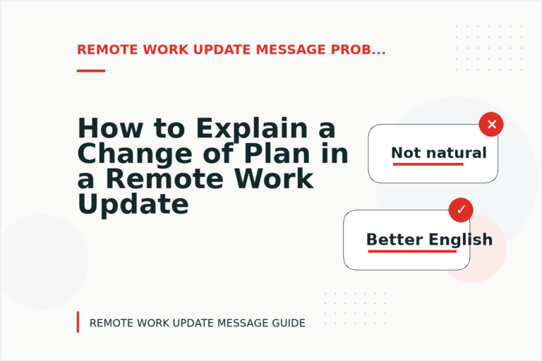 How to Explain a Change of Plan in a Remote Work Update Message How to Explain a Change of Plan in a Remote Work Update Message