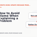 How to Avoid Blame When Explaining a Problem in Remote Work Update Message English