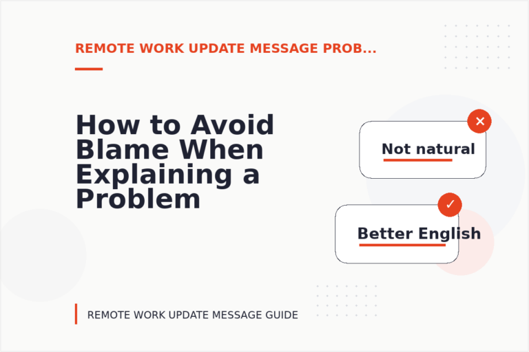 How to Avoid Blame When Explaining a Problem in Remote Work Update Message English How to Avoid Blame When Explaining a Problem in Remote Work Update Message English