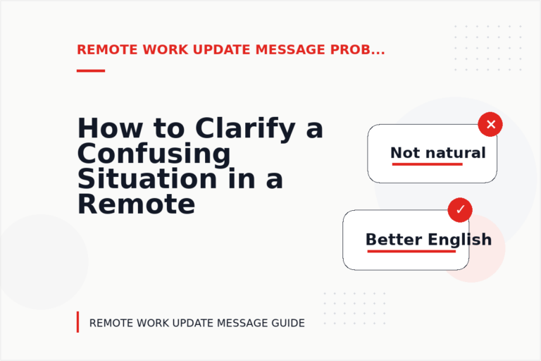 How to Clarify a Confusing Situation in a Remote Work Update Message How to Clarify a Confusing Situation in a Remote Work Update Message