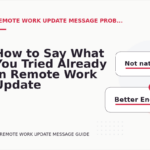 How to Say What You Tried Already in Remote Work Update Message English