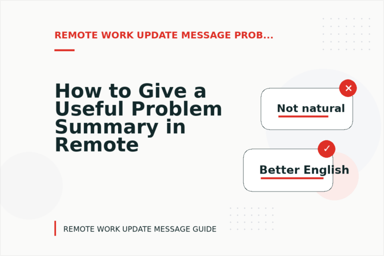 How to Give a Useful Problem Summary in Remote Work Update Message English How to Give a Useful Problem Summary in Remote Work Update Message English