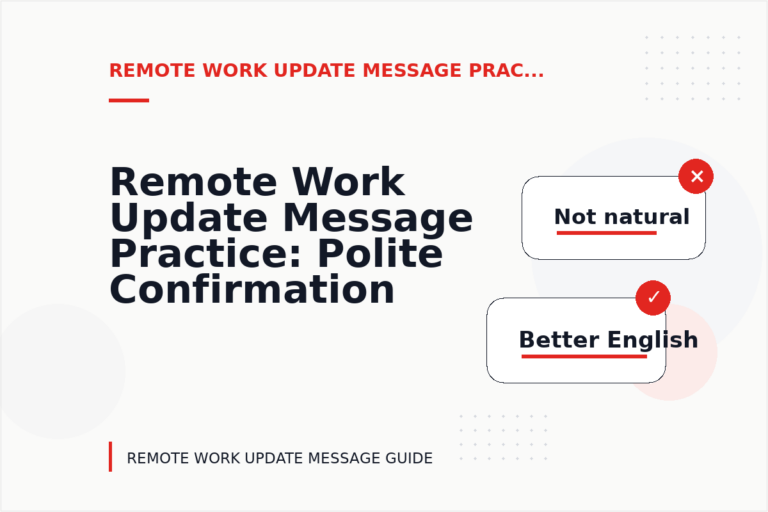 Remote Work Update Message Practice: Polite Confirmation Examples