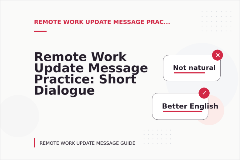 Remote Work Update Message Practice: Short Dialogue Examples Remote Work Update Message Practice: Short Dialogue Examples
