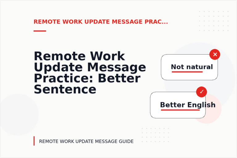 Remote Work Update Message Practice: Better Sentence Choices Remote Work Update Message Practice: Better Sentence Choices