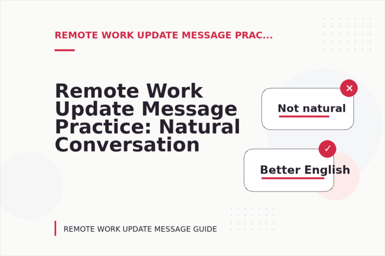 Remote Work Update Message Practice: Natural Conversation Lines