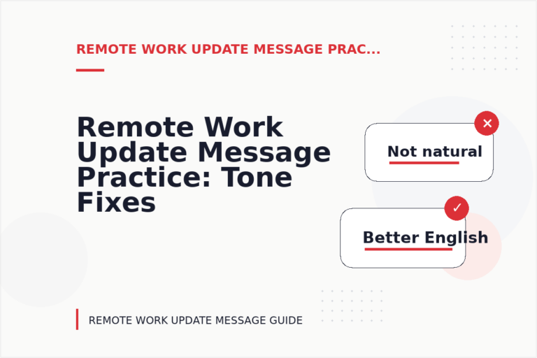 Remote Work Update Message Practice: Tone Fixes for Real Situations Remote Work Update Message Practice: Tone Fixes for Real Situations